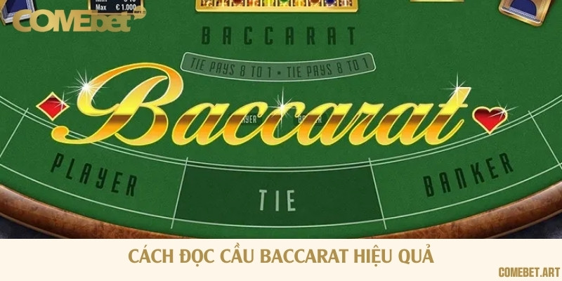 Hướng dẫn đọc các loại cầu Baccarat thường gặp tại Casino Comebet