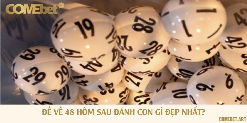 Chọn dàn số khi đề về 48 dựa theo giải đặc biệt miền Bắc, đề chạm và bạc nhớ
