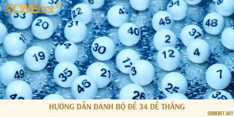 Cách đánh bộ đề 34 hiệu quả với xác suất trúng thưởng cao