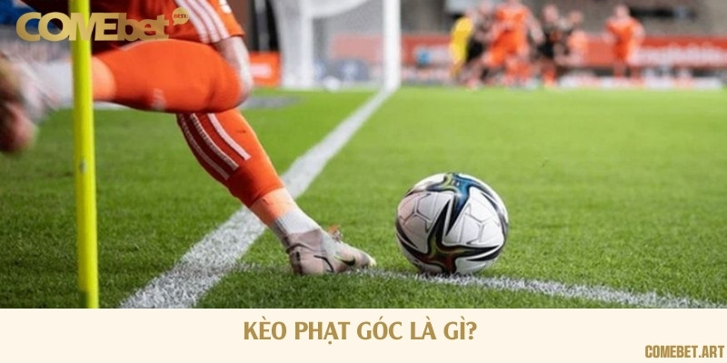 Khái quát chung về kèo phạt góc tại nhà cái