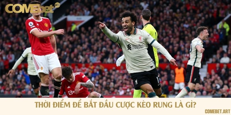 Các trường hợp để bắt đầu chơi kèo rung