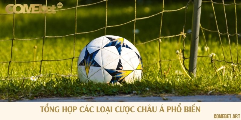 4 dạng kèo cược châu Á thường gặp